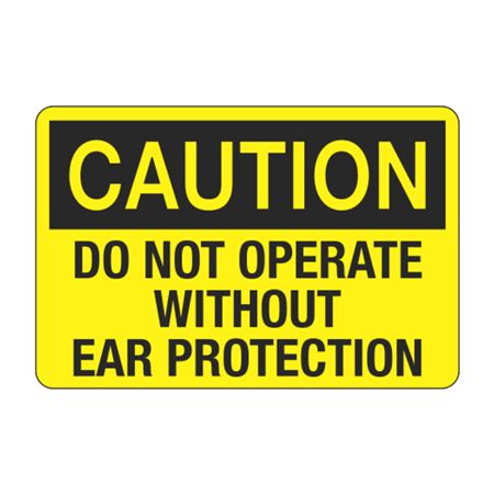 Caution Do Not Operate Without Ear Protection Decal